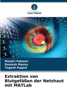 Extraktion von Blutgefäßen der Netzhaut mit MATLab 6205613336 Book Cover