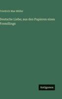 Deutsche Liebe; aus den Papieren eines Fremdlings (German Edition) 3563927227 Book Cover