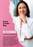 Mi Testimonio: Una Jornada de Sanidad Divina (Spanish Edition) 1257812777 Book Cover