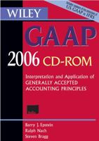Wiley GAAP CD ROM: Interpretation and Application of Generally Accepted Accounting Principles 2006 0471726869 Book Cover