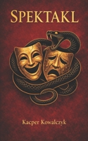 Spektakl (Polish Edition) B0GLZQ5N99 Book Cover