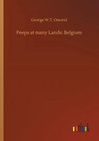 Peeps At Many Lands: Belgium (1909) 1014566363 Book Cover