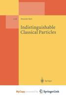 Indistinguishable Classical Particles 3662141647 Book Cover