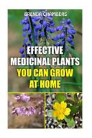 Effective Medicinal Plants You Can Grow at Home 1539400530 Book Cover