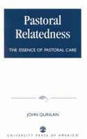 Pastoral Relatedness: The Essence of Pastoral Care 0761822623 Book Cover