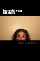 Heavy with Water and Music 0997601604 Book Cover