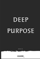 Deep Purpose: May these poems find you meaning. B08W7SH8JD Book Cover