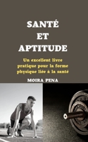 SANTÉ ET APTITUDE: Un grand livre pratique pour la forme physique liée à la santé B0BCXWZYKV Book Cover