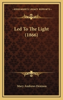 Led To The Light 1104261243 Book Cover