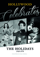 Hollywood Celebrates the Holidays: 1920-1970 0764349643 Book Cover