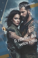 Il riflesso del vetro rotto (Italian Edition) B0GPLQ3LNY Book Cover