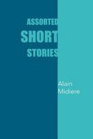 Assorted Short Stories 1465367608 Book Cover