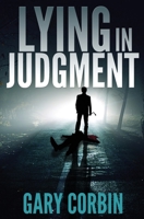 Lying in Judgment 0692642684 Book Cover