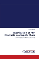 Investigation of RHF Contracts in a Supply Chain: under Stochastic Market Demand 383831476X Book Cover