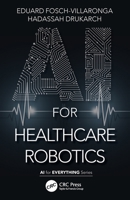 AI for Healthcare Robotics 1032061286 Book Cover