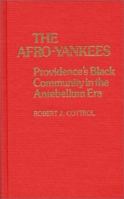 The Afro-Yankees: Providence's Black Community in the Antebellum Era 0313229368 Book Cover