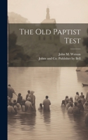 The Old Paptist Test 1022684272 Book Cover
