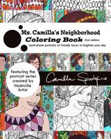 Ms. Camilla's Neighborhood Coloring Book: Smiling and Calming Coloring to Brighten Your Day and Reduce Stress. 1514735059 Book Cover