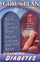 God's Plan for Disarming Diabetes 1475036590 Book Cover