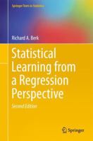 Statistical Learning from a Regression Perspective (Springer Series in Statistics) 3319829696 Book Cover