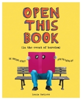 Open This Book in the Event of Boredom: The Awesome Activity Book for Grown-Ups 1398820997 Book Cover