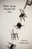 What Some Would Call Lies: Novellas 1944355464 Book Cover