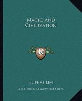 Magic And Civilization 1425305393 Book Cover