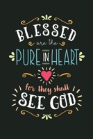 Blessed Are The Pure In The Heart For They Shall See God: A Guide for Scripture, Devotional Prayer Notebook, Prayer Journal, Thanks, and Spiritual Thoughts, Guide To Prayer, Praise and Thanks, Devotio 1709818891 Book Cover