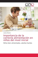 Importancia de la correcta alimentación en niños del nivel inicial: Niños bien alimentados, adultos fuertes 6203588318 Book Cover