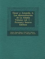 Oscar y Amanda, ó, Los descendientes de La Abadía Volume vol. 1 1015819443 Book Cover