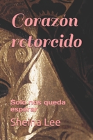 Corazón retorcido: Solo nos queda esperar B0924678FZ Book Cover
