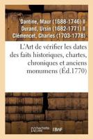 L'Art de vérifier les dates des faits historiques, chartes, chroniques et autres anciens monumens 2329093756 Book Cover