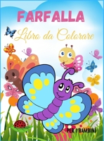 Farfalla Libro da Colorare per i Bambini: Incredibile e facile farfalle libro da colorare per i bambini - Per i bambini, bambini in et� prescolare, ragazzi e ragazze di et� 2-4 - 4-8 0220819076 Book Cover