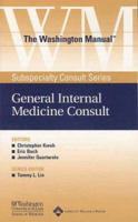 The The Washington Manual® General Internal Medicine Consult (Washington Manual Subspecialty Consult Series) 0781743699 Book Cover