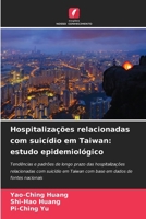 Hospitalizações relacionadas com suicídio em Taiwan: estudo epidemiológico (Portuguese Edition) 6200842833 Book Cover