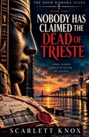 Nobody Has Claimed The Dead Of Trieste (The Nour Bishara Files) B0HJY161K2 Book Cover
