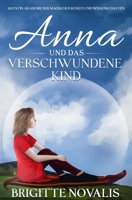 Anna und das verschwundene Kind: Quentin Akademie der magischen Künste und Wissenschaften 194487030X Book Cover