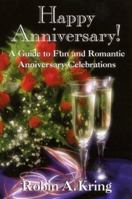 Happy Anniversary!: A Guide to Fun and Romantic Anniversary Celebrations 0671318152 Book Cover