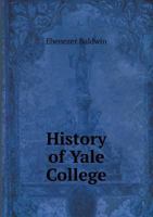 History of Yale College 5518926316 Book Cover