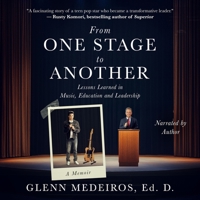 From One Stage to Another: Lessons Learned in Music, Education, and Leadership B0F862NCKY Book Cover