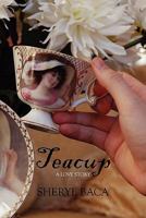 Teacup: A Love Story 1607495783 Book Cover