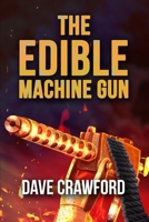 The Edible Machine Gun 0578603500 Book Cover