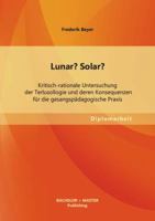 Lunar? Solar? Kritisch-rationale Untersuchung der Terlusollogie und deren Konsequenzen für die gesangspädagogische Praxis 3656130205 Book Cover