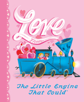 Love from the Little Engine That Could 0593094336 Book Cover