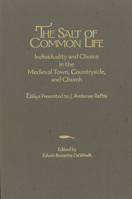 The Salt of Common Life: Individuality and Choice in the Medieval Town, Countryside, and Church : Essays Presented to J. Ambrose Raftis (Studies in Medieval Culture) 187928846X Book Cover