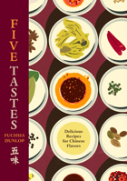 The Five Tastes: Delicious Recipes for Chinese Flavor 1324050705 Book Cover