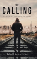 The Calling: Seated at the Table with the Broken B0BKS2KNCV Book Cover