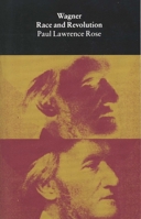 Wagner: Race and Revolution 0300067453 Book Cover