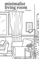 Minimalist Living Room B0C4X2W45M Book Cover
