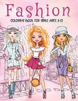 Fashion Coloring Book For Girls Ages 8-12: Fun and Stylish Fashion and Beauty Coloring Pages for Girls, Kids, Teens and Women null Book Cover
